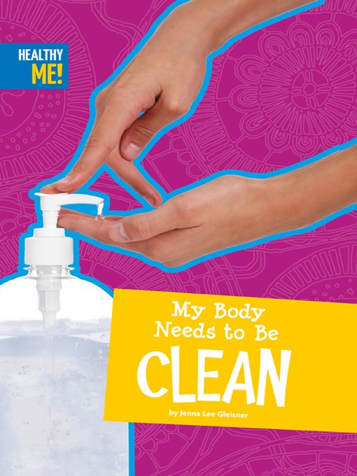 Title details for My Body Needs to Be Clean by Jenna Lee Gleisner - Available